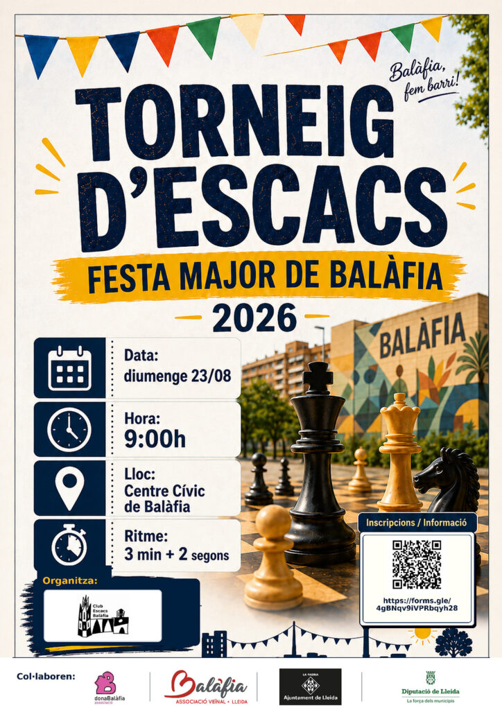Última crida al Torneig d’Escacs Balàfia Lleida 2026. Aquest diumenge 23 d’agost, escacs ràpids, Festa Major i inscripció gratuïta.